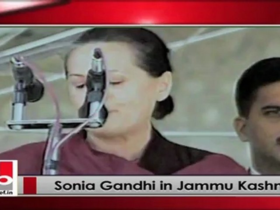 Sonia Gandhi assures more development projects for Kashmir