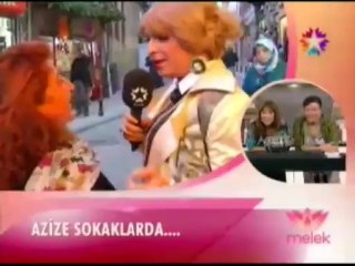 Azize sokağı alt üst ediyor :)