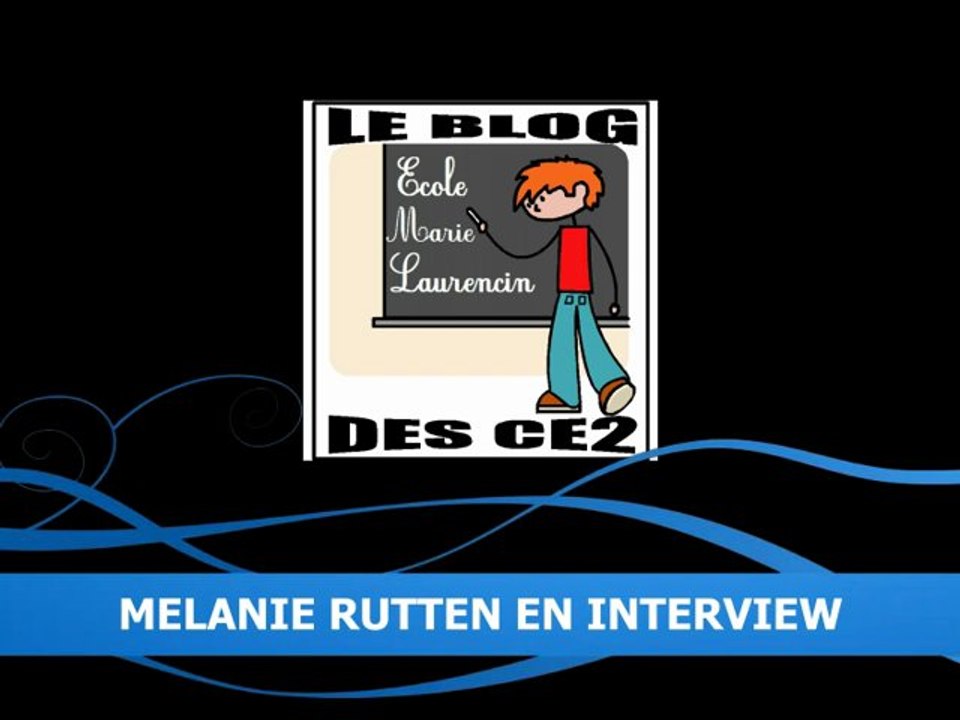 INTERVIEW DE MELANIE RUTTEN