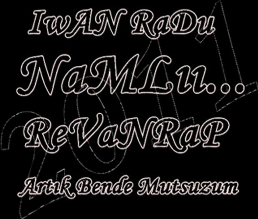 Artık Bende Mutsuzum  Revanrap Ft Iwan Radu Ve Namlı 2012