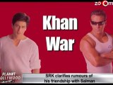 Shahrukh clarifies rumours of his friendship with Salman