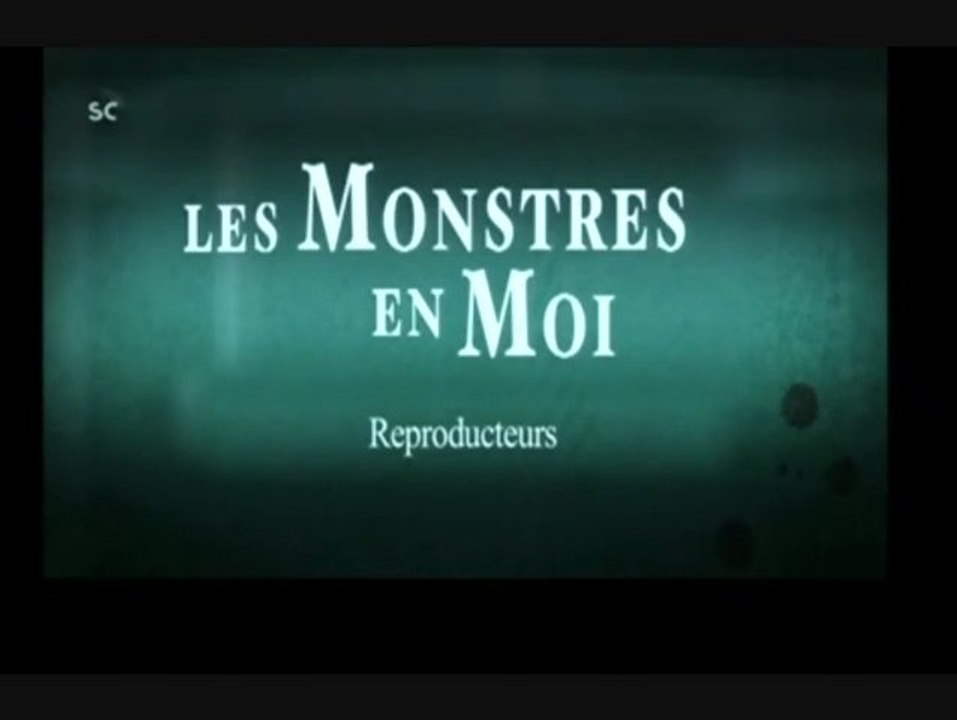 Les monstres en moi [ Reproducteurs ]