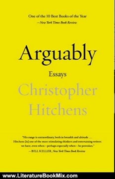 Literature Book Review: Arguably: Essays by Christopher Hitchens by Christopher Hitchens