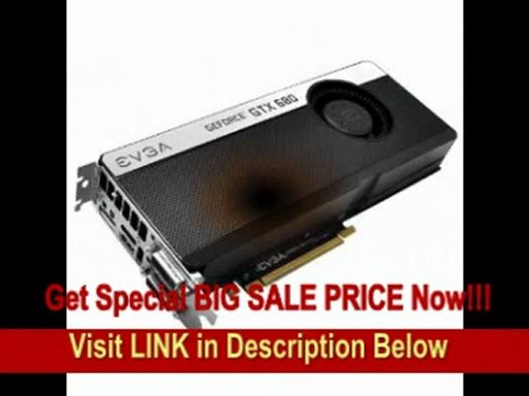 [BEST PRICE] EVGA GeForce GTX 680 4096 MB GDDR5 Dual Dual-Link DVI/mHDMI/DP/SLI Graphics Card (04G-P4-2686-KR)