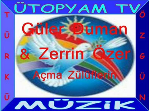 Güler Duman & Zerrin Özer Açma Zülüflerin