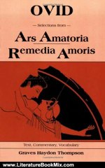 Literature Book Review: Ovid: Selections from Ars Amatoria Remedia Amoris (Latin Edition) by Ovid, Graves Haydon Thompson
