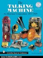 Crafts Book Review: The Talking Machine: An Illustrated Compendium 1877-1929 by Timothy C. Fabrizio