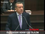 Erdoğan: Öleceksek Adam Gibi Ölelim