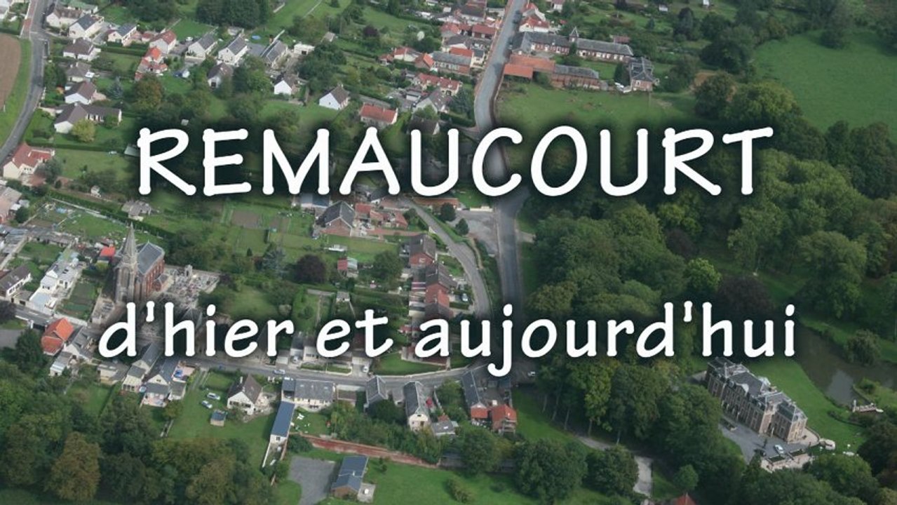 Diaporama REMAUCOURT d' hier et aujourdh'hui