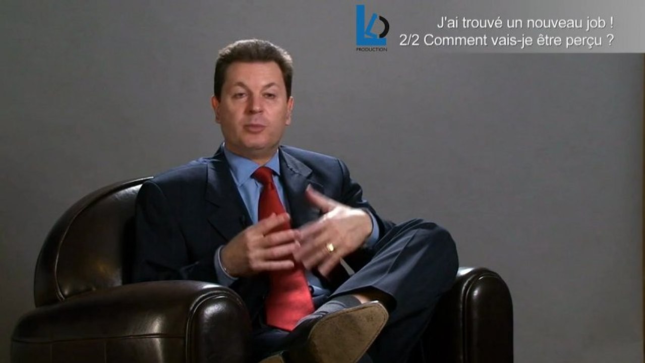 2_2 Un nouveau Job? comment vais-je être perçu?