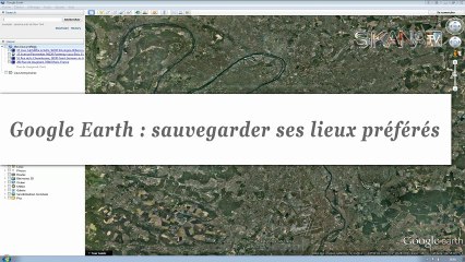Comment sauvegarder ses lieux préférés sur Google Earth ?