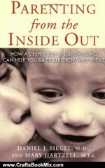 Crafts Book Review: Parenting From the Inside Out by Daniel Siegel, Mary Hartzell