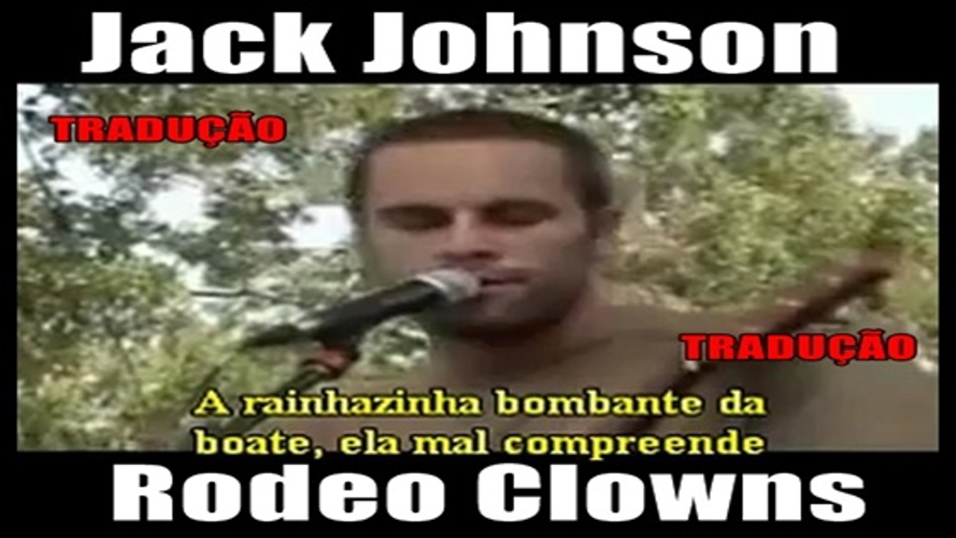 ⁣Jack Johnson - Rodeo clowns - legendado