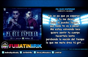 Chris G Ft. J Alvarez - Pa Que Esperar (Official Remix) [letra]