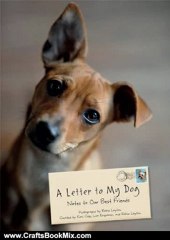 Crafts Book Review: A Letter to My Dog: Notes to Our Best Friends by Robin Layton, Lisa Espamer, Kimi Culp