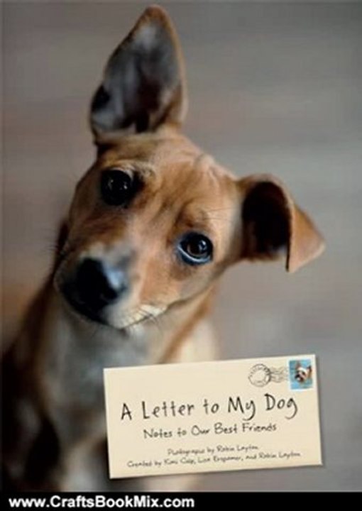 Crafts Book Review: A Letter to My Dog: Notes to Our Best Friends by Robin Layton, Lisa Espamer, Kimi Culp