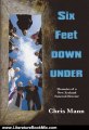 Literature Book Review: Six Feet DOWN UNDER (Memoirs of a New Zealand Funeral Director) by Chris Mann