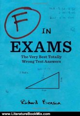 Literature Book Review: F in Exams: The Very Best Totally Wrong Test Answers by Richard Benson