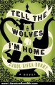 Literature Book Review: Tell the Wolves I'm Home: A Novel by Carol Rifka Brunt