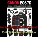 [SPECIAL DISCOUNT] Canon EOS 7D 18 MP CMOS Digital SLR Camera with 3-Inch LCD and EF-S 15-85mm f/3.5-5.6 IS USM UD Wide Angle Zoom Lens   EF-S 55-250mm f/4.0-5.6 IS Telephoto Zoom Lens (32GB Advanced Bundle Kit) include