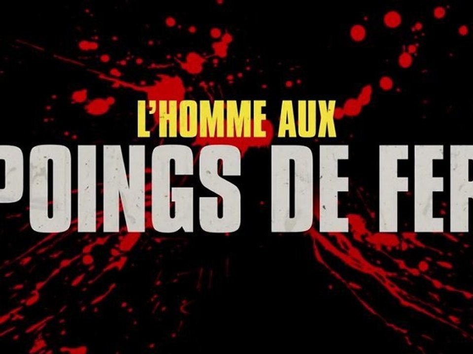 L'Homme aux Poings de Fer (IRON FIST) - Bande-Annonce / Trailer [VF|HD1080p)