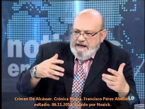 Crimen de Alcásser. esRadio. Crónica Negra. Francisco Pérez Abellán. 06.11.2012