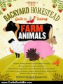 Crafts Book Review: The Backyard Homestead Guide to Raising Farm Animals: Choose the Best Breeds for Small-Space Farming, Produce Your Own Grass-Fed Meat, Gather Fresh ... Rabbits, Goats, Sheep, Pigs, Cattle, & Bees by Gail Damerow
