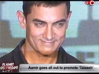 Aamir goes all out to promote 'Talaash'