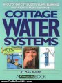 Crafts Book Review: Cottage Water Systems: An Out-of-the-City Guide to Pumps, Plumbing, Water Purification, and Privies by Max Burns