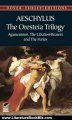 Literature Book Review: The Oresteia Trilogy: Agamemnon, the Libation-Bearers and the Furies by Aeschylus, E.D.A. MORSHEAD