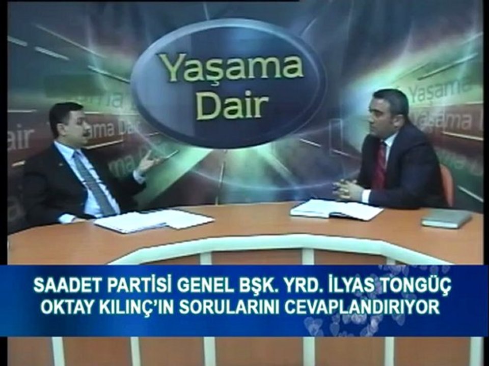İLYAS TONGÜÇ-SAADET PARTİSİ GEN.BŞK.YRD. BÖLÜM-2 -  27.11.2012