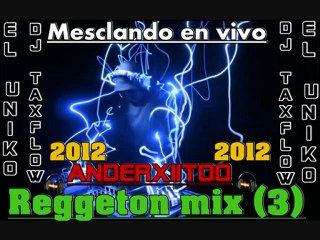 reggeton mix (3)-DJ TAXFLOW