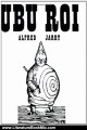 Literature Book Review: Ubu Roi by Alfred Jarry, L. Lantier, F. A. Cazals, Pierre Bonnard, Franciszka Themerson, Barbara Wright