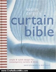Crafts Book Review: Katrin Cargill's Curtain Bible: Simple and Stylish Designs for Contemporary Curtains and Blinds by Katrin Cargill