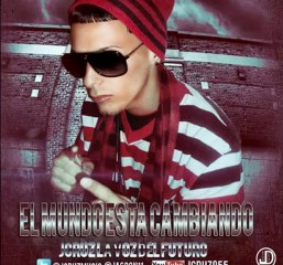 El Mundo Esta Cambiando Jcruz La Voz Del Futuro Prod By Johan El Quimico