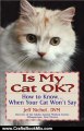 Crafts Book Review: Is My Cat Ok? How to Know... When Your Cat Won't Say by Jeff Nichol, Jeff Nichols