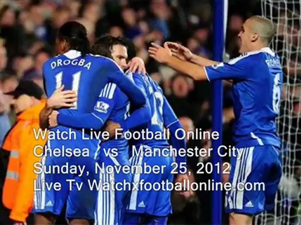 Watch Live Football Match Chelsea vs Manchester City 25th Of Nov 2012