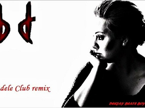 Deejay Beats Boy- Adele club mix
