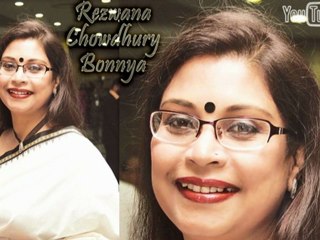 Rezwana Chowdhury Bonnya (Bonna) - Tumi Robe Nirobe