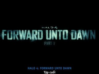 [Vietsub] Halo 4: Cuộc Chiến Giành Hòa Bình - Tập 5 [HD 720p]