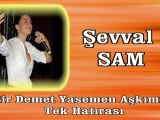 Sevval Şam  ♪♪♪  Bir Demet Yasemen Aşkımın Tek Hatırası