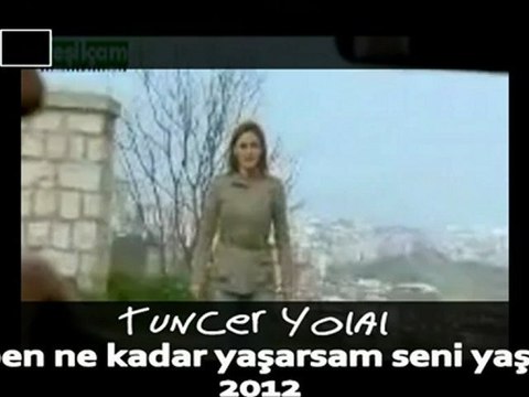 yar ben ne kadar yaşarsam seni yasarim (Tuncer Yolal) arabesk