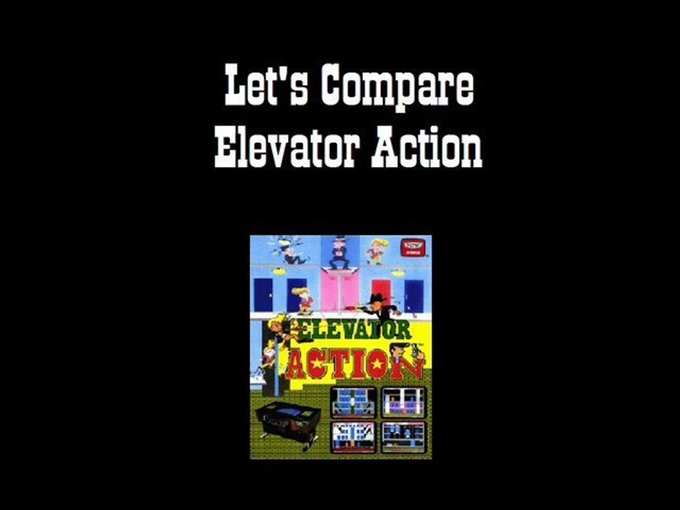 Let's compare ( Elevator Action )