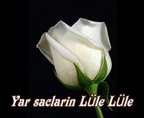 Cömlekci10(Müzik) YAR SACLARIN LÜLE LÜLE