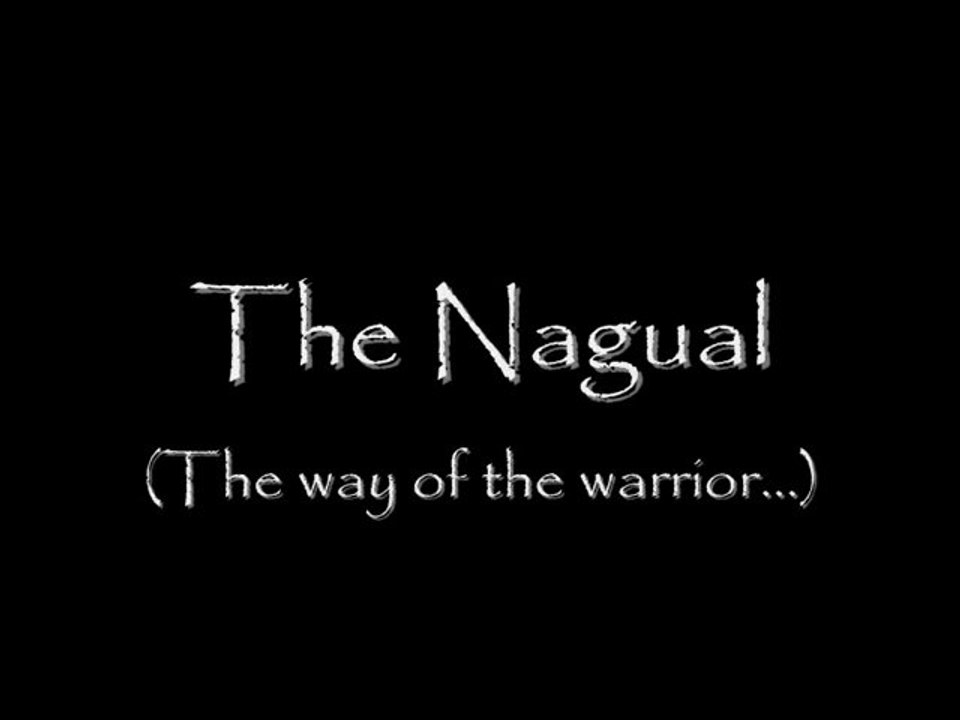 The Nagual or The Warrior's Path