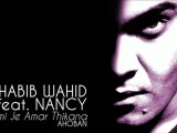 Habib Wahid Feat. Nancy - Tumi Je Amar Thikana