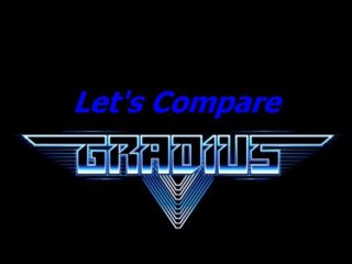 let's Compare ( Gradius )
