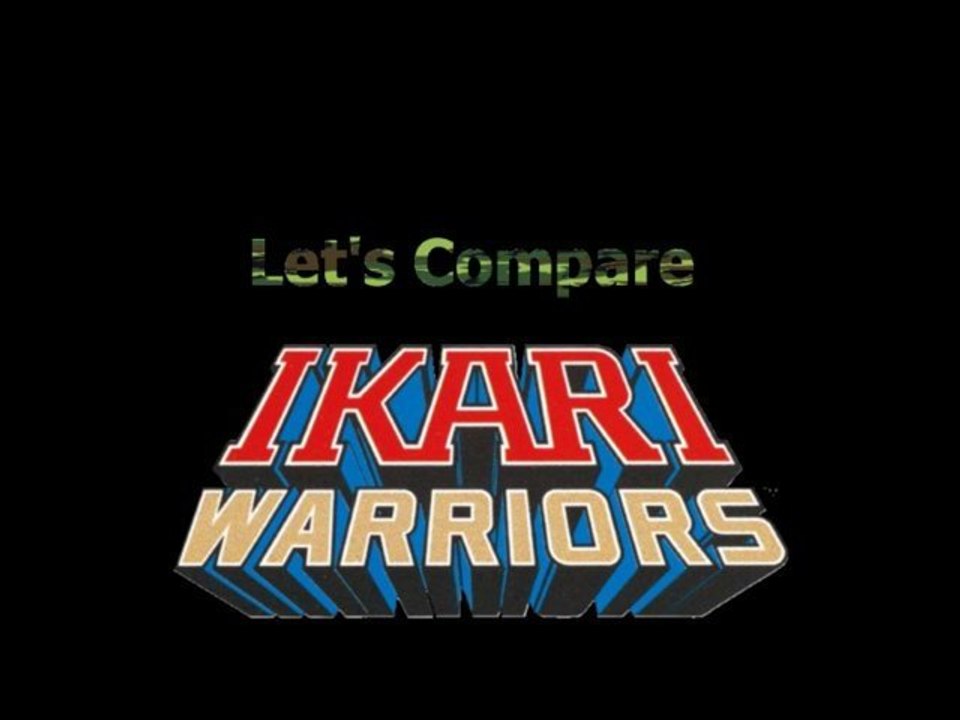 Let's Compare ( Ikari Warriors )