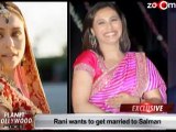 Rani Mukerji wants to get married to Salman Khan