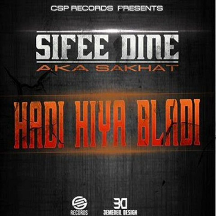 SsiiF DiiN a.K.a SsAkhaT  HADI HIYA BLADI